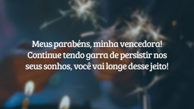 Meus parabéns, minha vencedora! Continue tendo garra de persistir nos seus sonhos, você vai longe desse jeito!