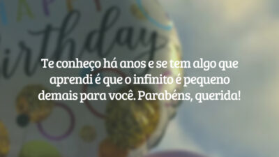 Te conheço há anos e se tem algo que aprendi é que o infinito é pequeno demais para você. Parabéns, querida!