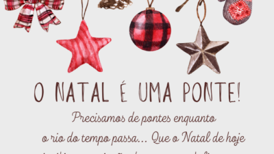 Natal, a ponte que nos une…