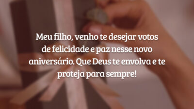 Meu filho, venho te desejar votos de felicidade e paz nesse novo aniversário. Que Deus te envolva e te proteja para sempre!