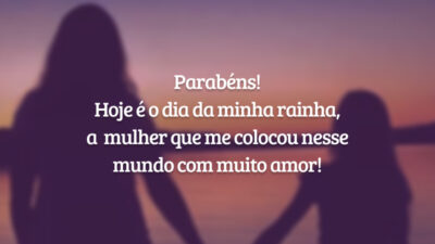 Parabéns! Hoje é o dia da minha rainha, a mulher que me colocou nesse mundo com muito amor!