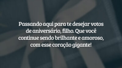 Passando aqui para te desejar votos de aniversário, filho. Que você continue sendo brilhante e amoroso, com esse coração gigante!
