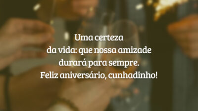 Uma certeza da vida: que nossa amizade durará para sempre. Feliz aniversário, cunhadinho!