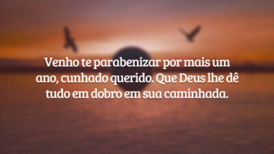 Venho te parabenizar por mais um ano, cunhado querido. Que Deus lhe dê tudo em dobro em sua caminhada.