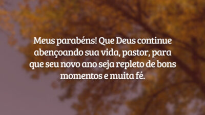 Meus parabéns! Que Deus continue abençoando sua vida, pastor, para que seu novo ano seja repleto de bons momentos e muita fé.
