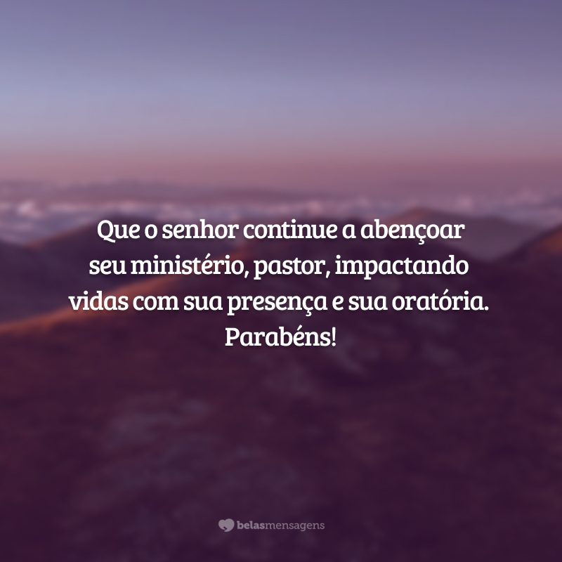 Que o senhor continue a abençoar seu ministério, pastor, impactando vidas com sua presença e sua oratória. Parabéns!