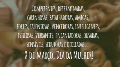 Competentes, determinadas, carinhosas, batalhadoras, amigas, fortes, talentosas, vencedoras, inteligentes, estilosas, vibrantes, encantadoras,&hellip;